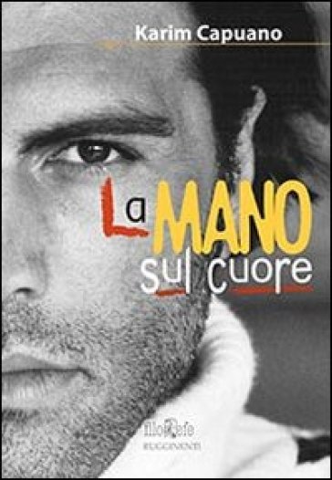 La mano sul cuore - Karim Capuano - Giovanni D