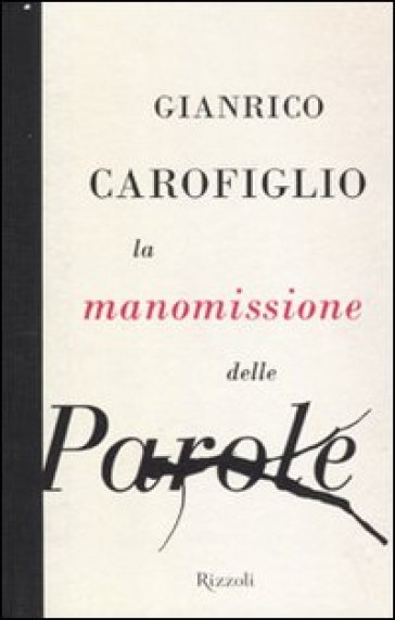 La manomissione delle parole - Gianrico Carofiglio