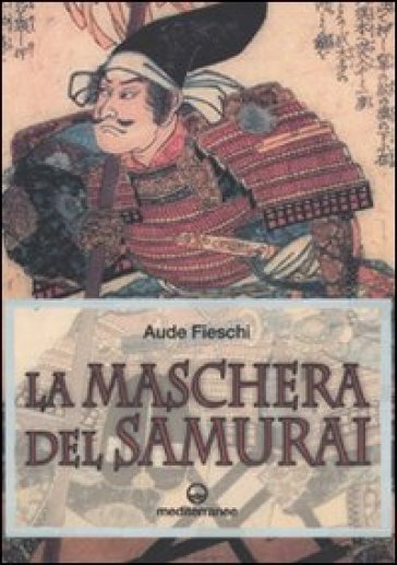 La maschera del samurai - Aude Fieschi
