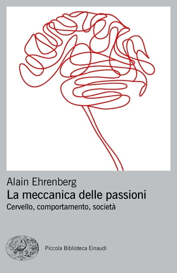 La meccanica delle passioni - Alain Ehrenberg