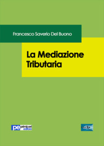 La mediazione tributaria - Francesco Saverio Del Buono