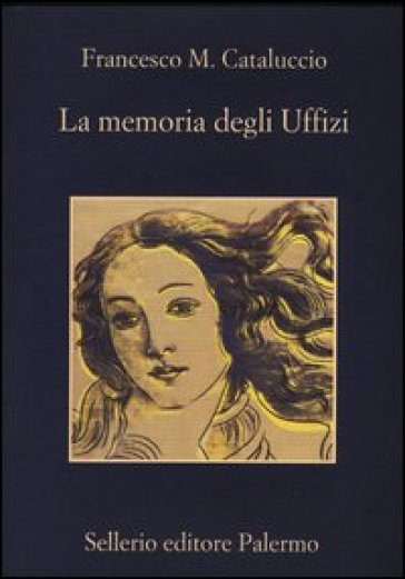 La memoria degli Uffizi - Francesco M. Cataluccio