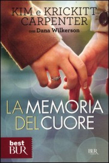 La memoria del cuore - Dana Wilkerson - Kim Carpenter - Krickitt Carpenter