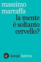 La mente è soltanto cervello?