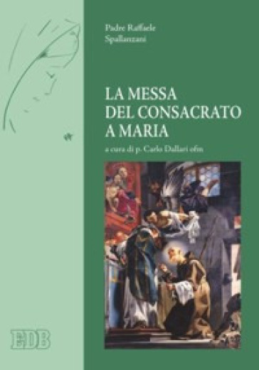 La messa del consacrato a Maria - Raffaele Spallanzani