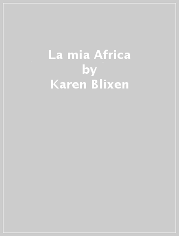 La mia Africa - Karen Blixen