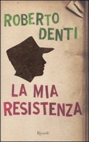 La mia Resistenza - Roberto Denti