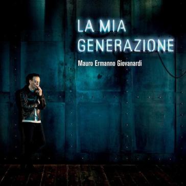 La mia generazione - Mauro Ermanno Giovan