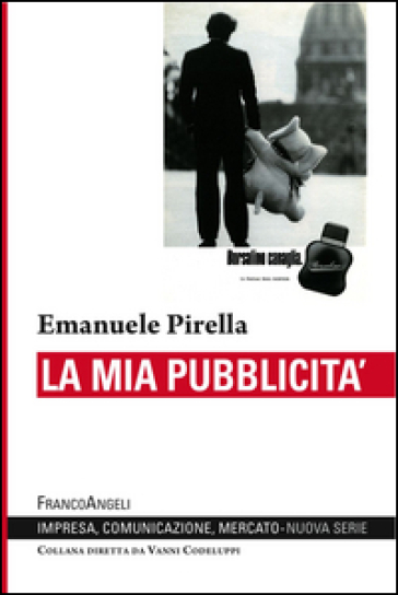 La mia pubblicità - Emanuele Pirella