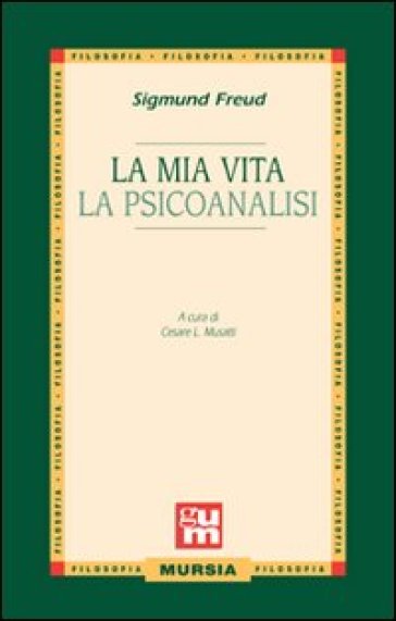 La mia vita-La psicoanalisi - Sigmund Freud