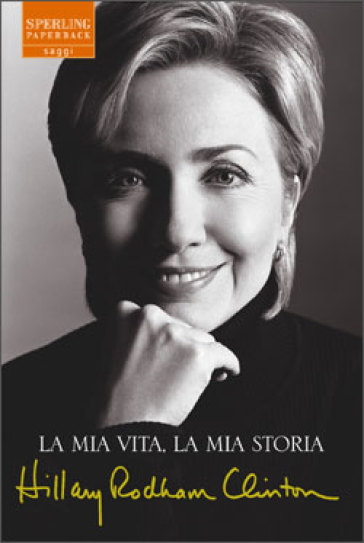 La mia vita, la mia storia - Hillary Rodham Clinton