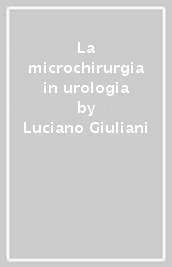 La microchirurgia in urologia