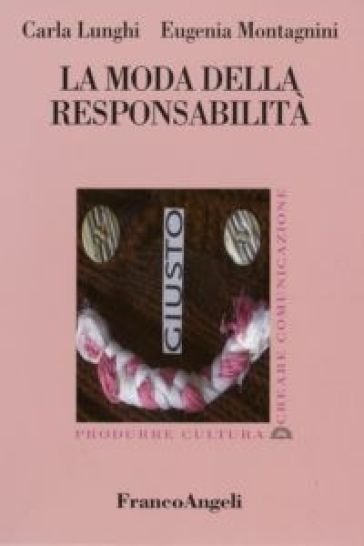 La moda della responsabilità - Carla Lunghi - Eugenia Montagnini