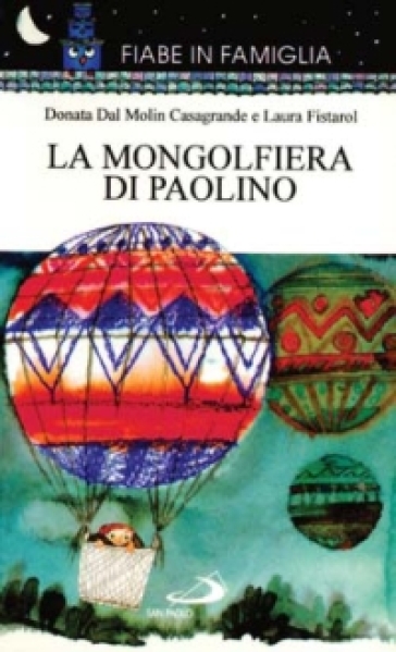 La mongolfiera di Paolino - Laura Fistarol