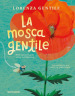 La mosca gentile. Ediz. a colori