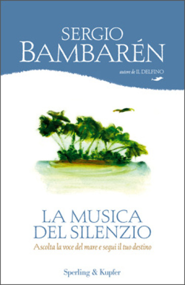 La musica del silenzio - Sergio Bambaren