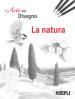 La natura. L arte del disegno