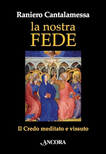 La nostra fede - Raniero Cantalamessa