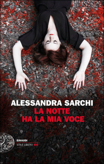 La notte ha la mia voce - Alessandra Sarchi