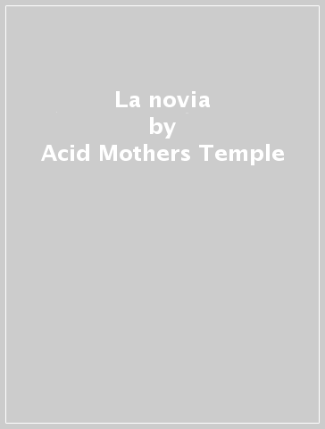La novia - Acid Mothers Temple