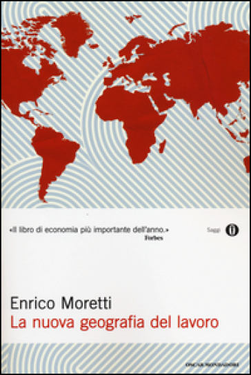 La nuova geografia del lavoro - Enrico Moretti