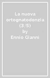 La nuova ortognatodonzia (3/5)