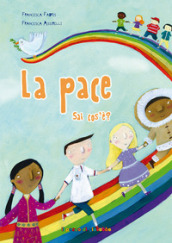 La pace. Ediz. illustrata