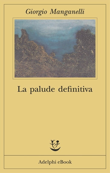 La palude definitiva - Giorgio Manganelli