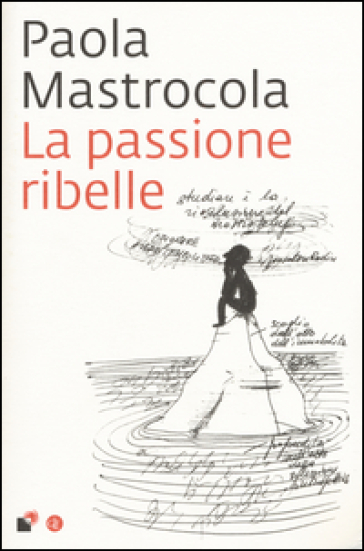 La passione ribelle - Paola Mastrocola