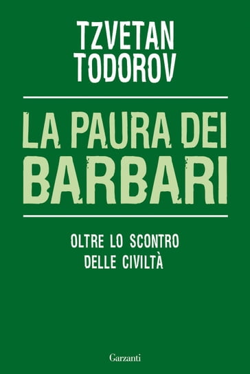 La paura dei barbari - Todorov Tzvetan