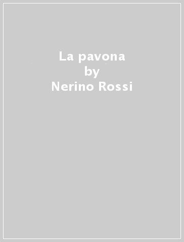 La pavona - Nerino Rossi