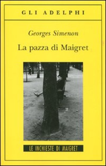 La pazza di Maigret - Georges Simenon