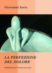 La perfezione del dolore