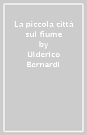 La piccola città sul fiume