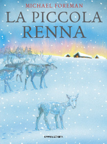 La piccola renna. Ediz. a colori - Michael Foreman