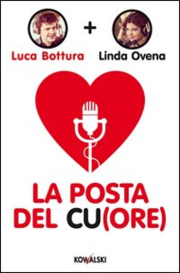 La posta del cu(ore) - Luca Bottura - Linda Ovena