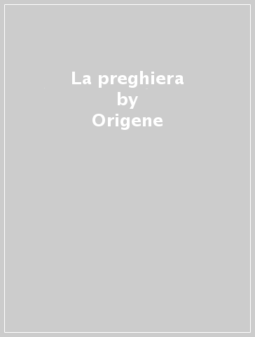 La preghiera - Origene