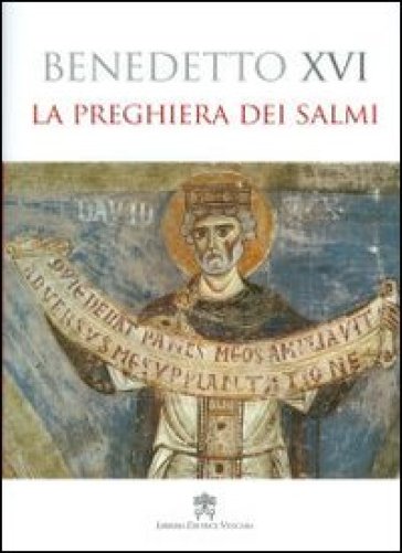 La preghiera dei salmi - Benedetto XVI (Papa Joseph Ratzinger)