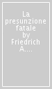 La presunzione fatale