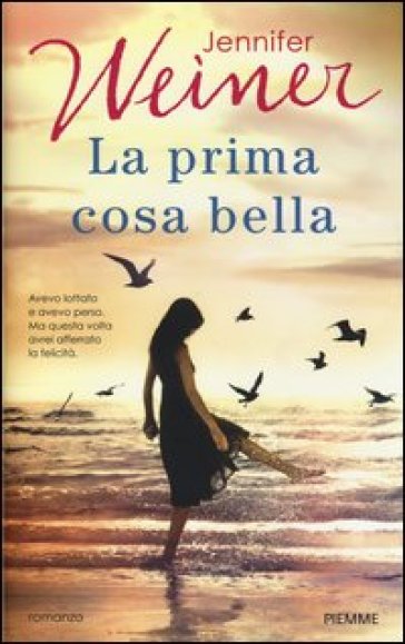 La prima cosa bella - Jennifer Weiner