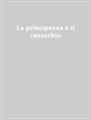 La principessa e il ranocchio