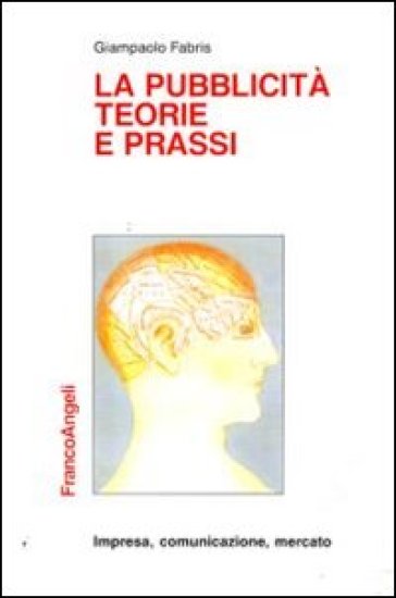 La pubblicità, teorie e prassi - Giampaolo Fabris