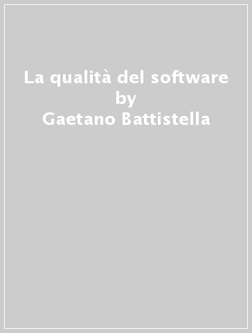 La qualità del software - Gaetano Battistella