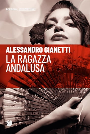 La ragazza andalusa - Alessandro Gianetti