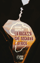 La ragazza che sognava l Africa