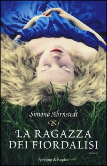 La ragazza dei fiordalisi - Simona Ahrnstedt