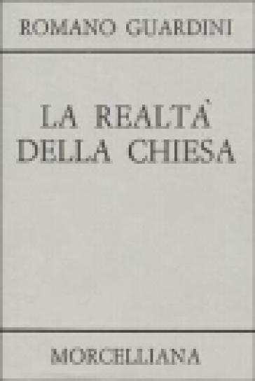 La realtà della Chiesa - Romano Guardini