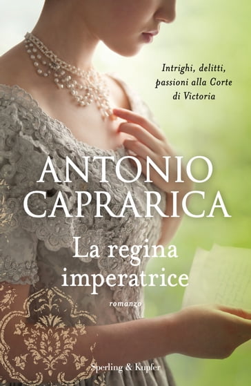 La regina imperatrice - Antonio Caprarica