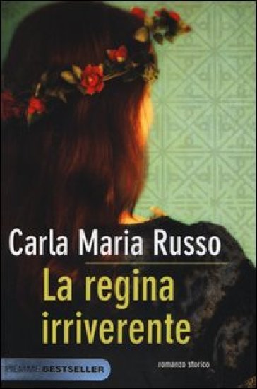 La regina irriverente - Carla Maria Russo