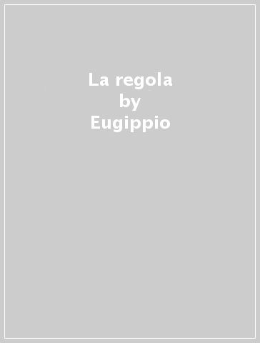 La regola - Eugippio